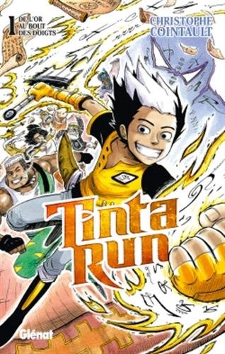 Tinta Run - Tome 01: De l'or au bout des doigts - Christophe Cointault