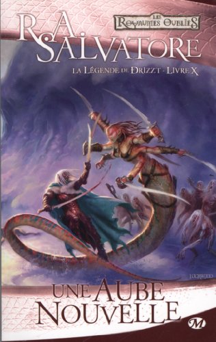 La légende de Drizzt. Vol. 10. Une aube nouvelle