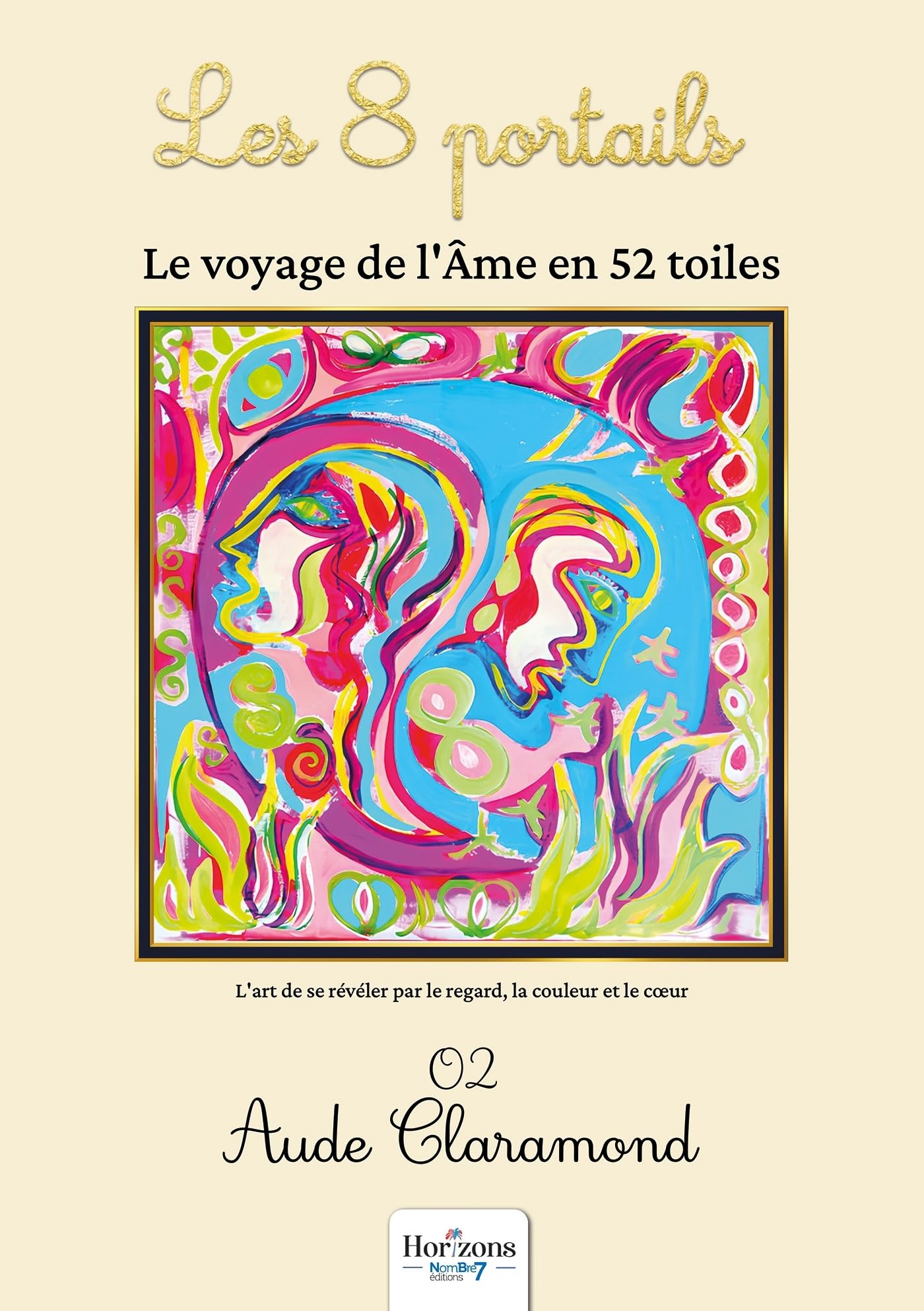 Les 8 portails: Le voyage de l'me en 52 toiles
