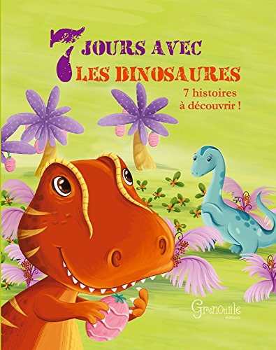 SEPT JOURS AVEC LES DINOSAURES