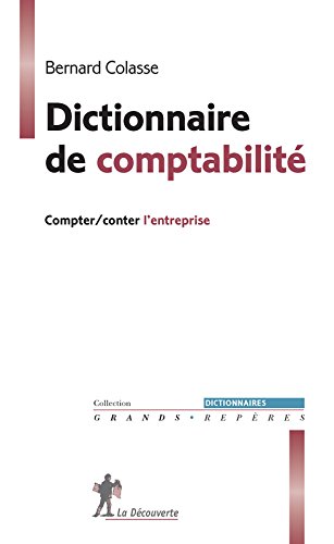 Dictionnaire de comptabilité - Bernard COLASSE