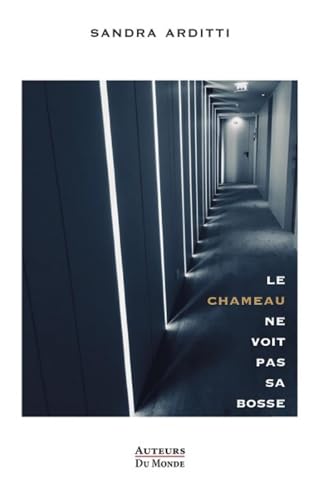 Le chameau ne voit pas sa bosse