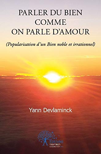 Parler du bien comme on parle d'amour