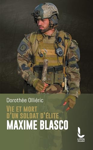 Vie et mort d'un soldat d'élite: Maxime Blasco