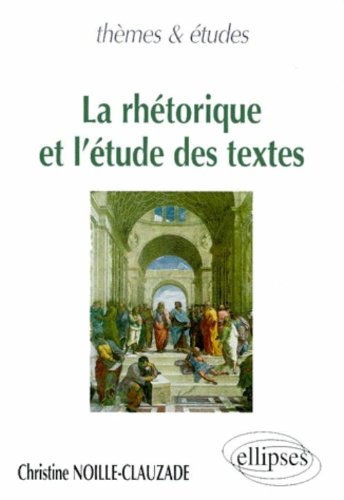 Rhétorique et l'étude des textes (La)