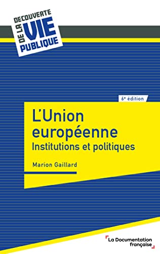 L'Union européenne: Institutions et politiques - Marion Gaillard
