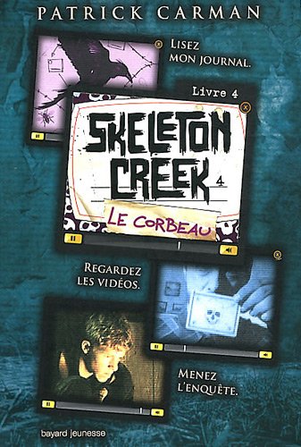 Skeleton Creek Tome 4: le corbeau