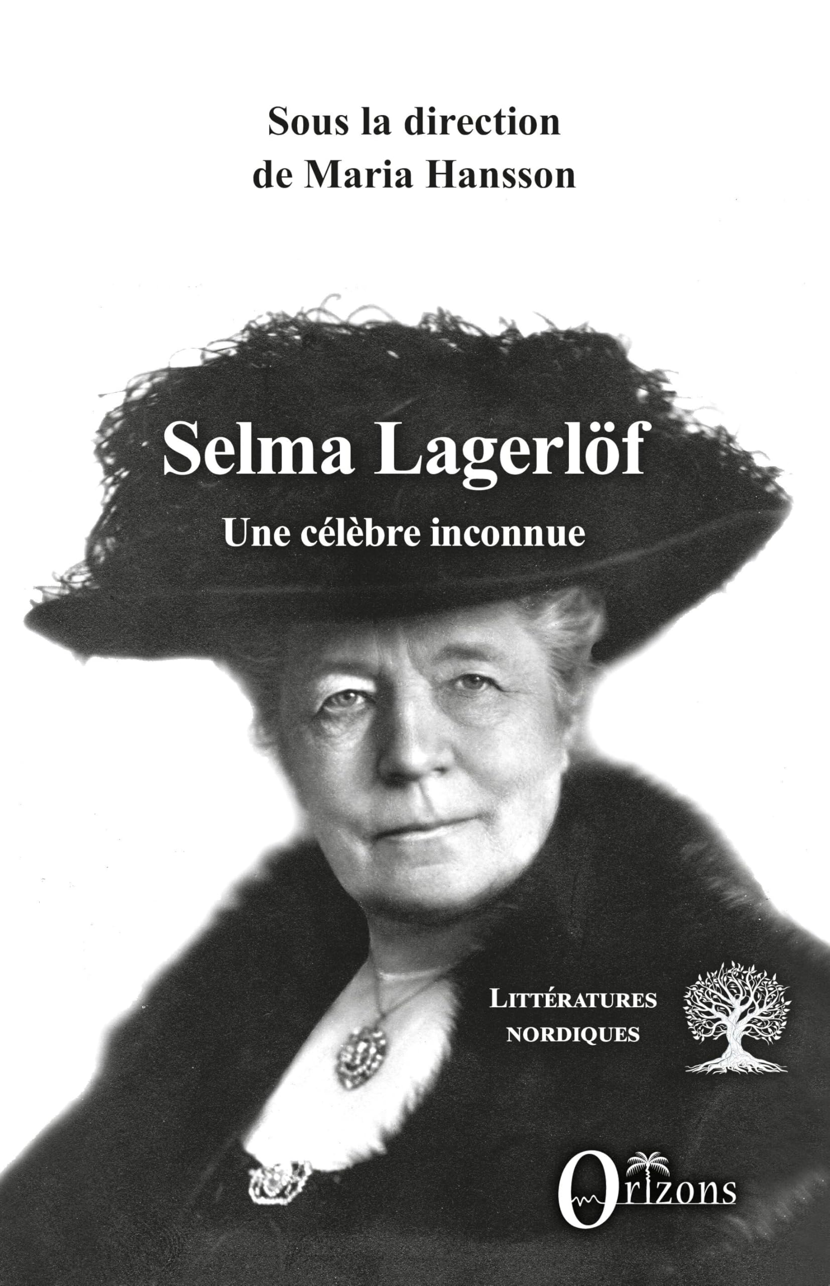 Selma Lagerlof: Une célèbre inconnue