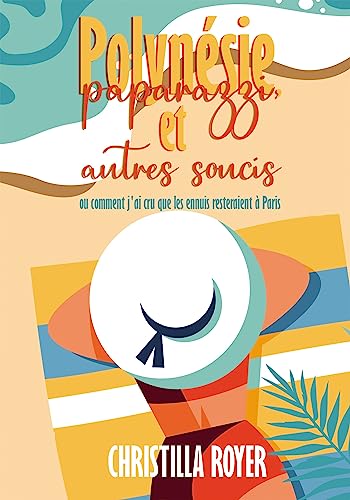 Polynésie, paparazzi et autres soucis