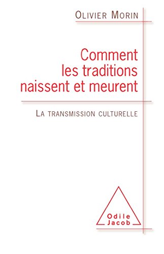Comment les traditions naissent et meurent - la transmission culturelle