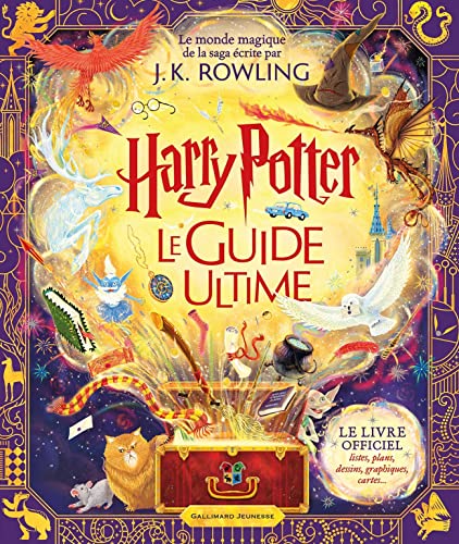 Harry Potter Le Guide Ultime - Le livre officiel: listes, plans, dessins, graphiques, cartes...