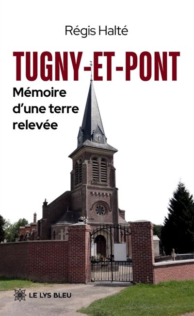 Tugny-et-Pont: Mémoire d'une terre relevée