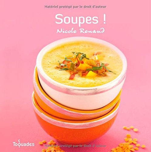 Soupes! - Nicole RENAUD