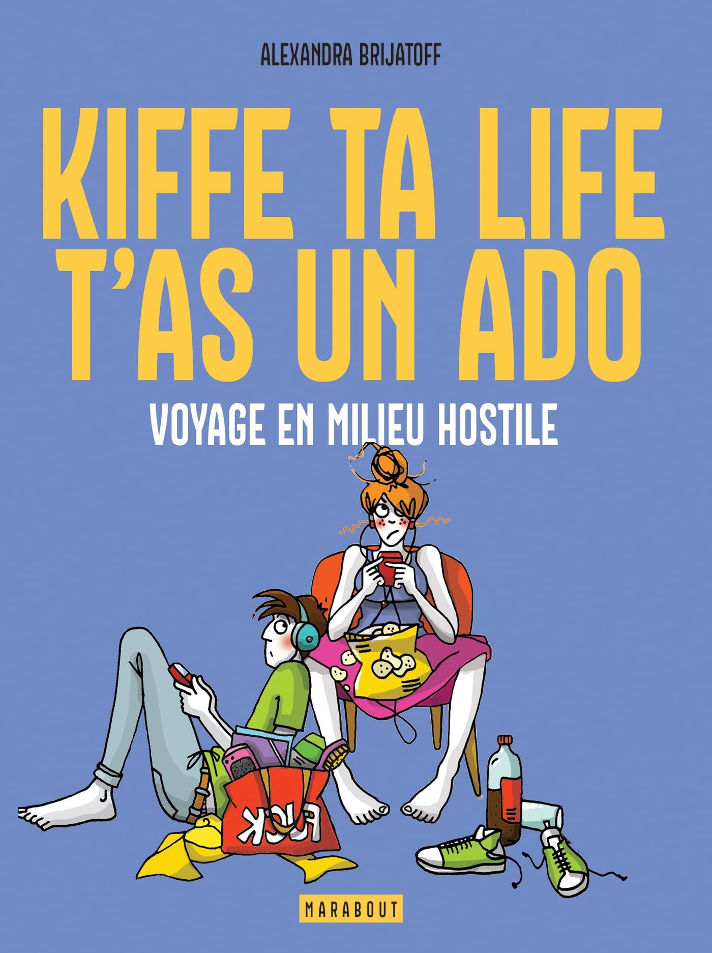 Kiffe ta life, t'as un ado: Voyage en milieu hostile