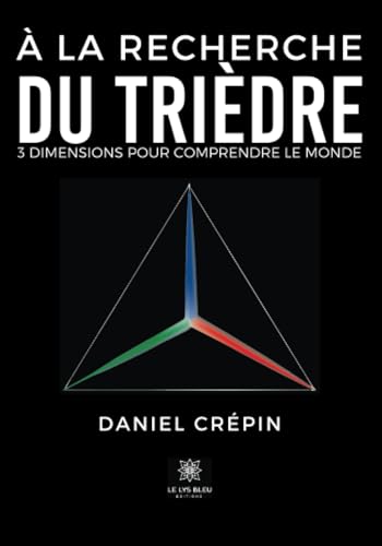 À la recherche du trièdre: 3 dimensions pour comprendre le monde