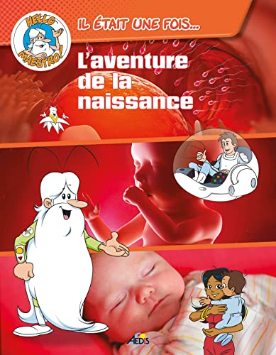 L'AVENTURE DE LA NAISSANCE HELLO MAESTRO IL ETAIT UNE FOIS