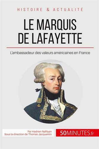 Le marquis de Lafayette - le héros des deux mondes