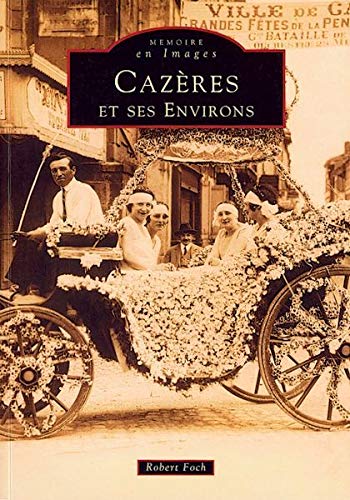 Cazères et ses environs Tome 1