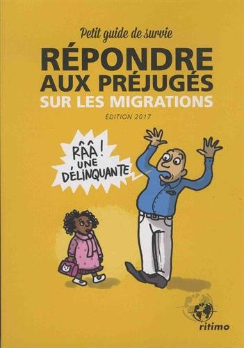 Petit guide de survie pour répondre aux préjugés sur les migrations (édition 2017)