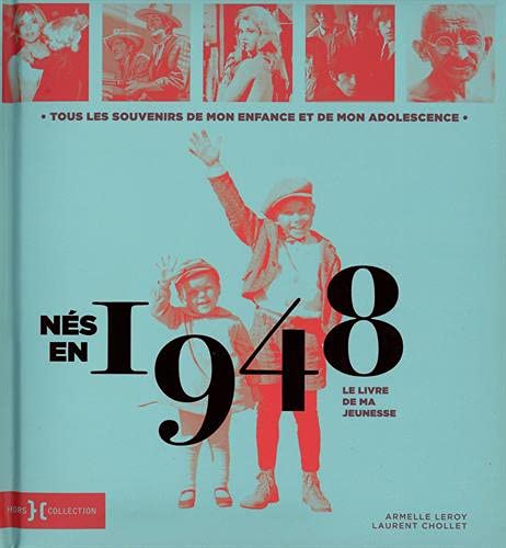 Nés en 1948: le livre de ma jeunesse: tous les souvenirs de mon enfance et de mon adolescence