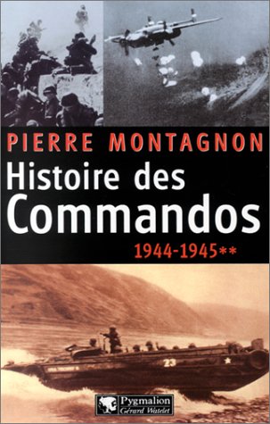 Histoire des commandos: 1944-1945
