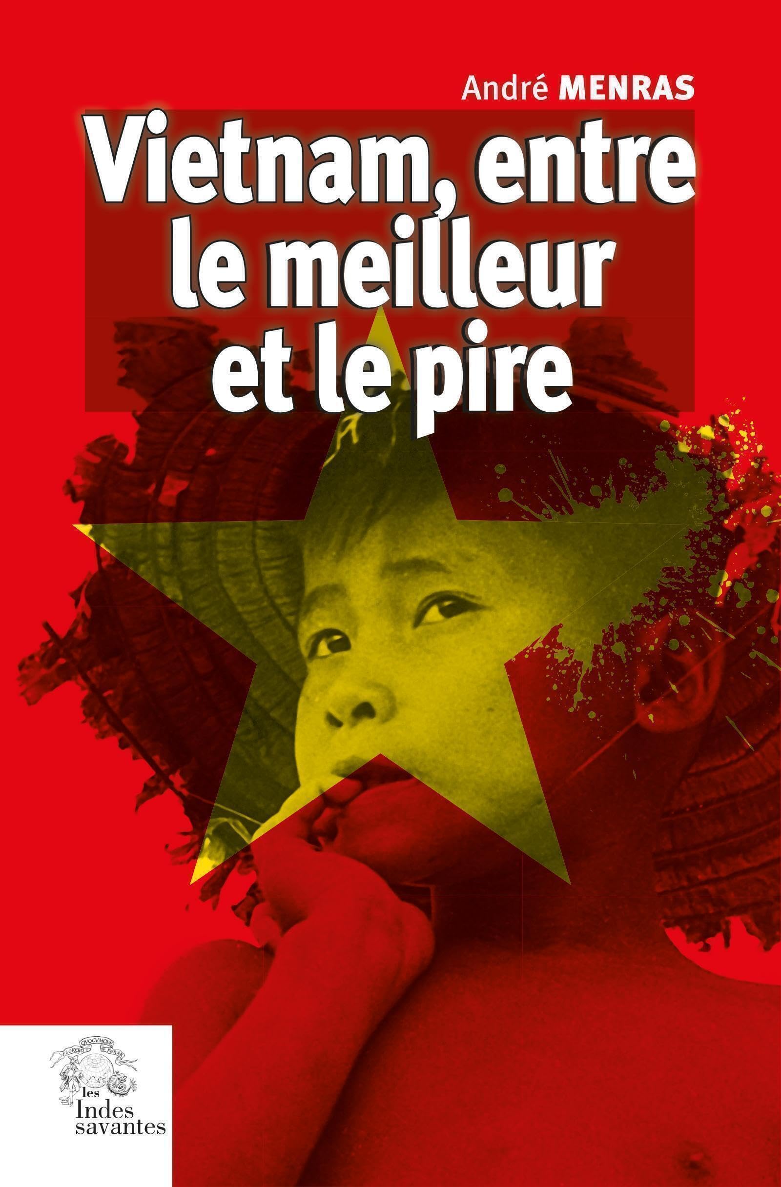 Vietnam, entre le meilleur et le pire: 50 ans de fidélité aux combats de ma jeunesse