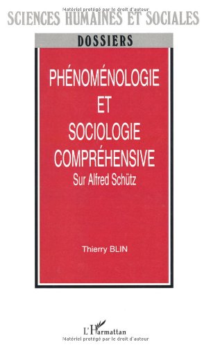 Phénoménologie et sociologie compréhensive: Sur Alfred Schütz