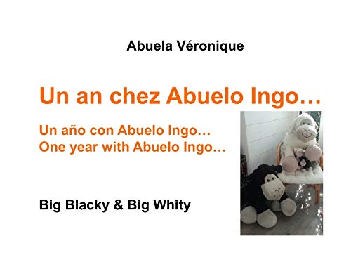 Un an chez abuelo ingo...: un año con abuelo ingo - one year with abuelo ingo