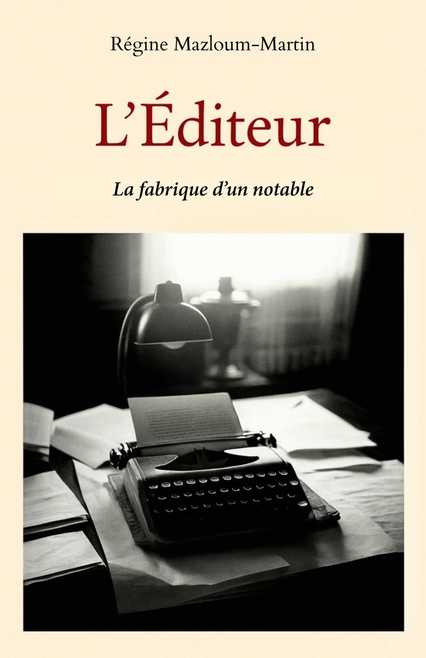 L'Éditeur: La fabrique d'un notable