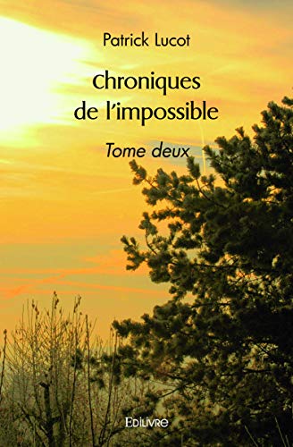 Chroniques de l'impossible - tome deux