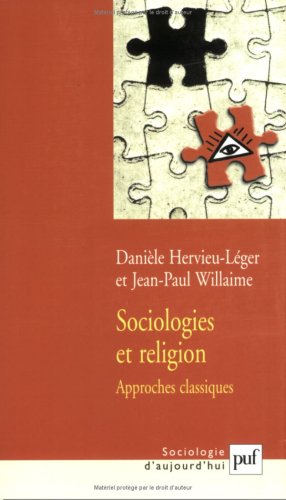 Sociologies et religion. Volume 1: Approches classiques