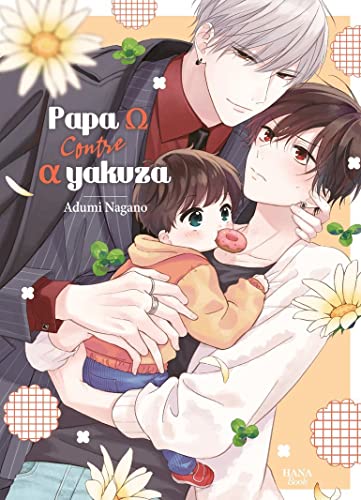 Papa oméga vs alpha yakuza Tome 1