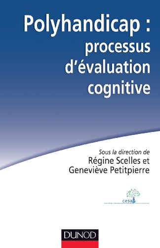 Polyhandicap: processus d'évaluation cognitive. Outils, théories et pratiques