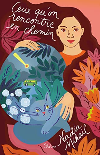Ceux qu'on rencontre en chemin - Roman ados - Fin du monde - Famille - Espoir - Nadia Mikail