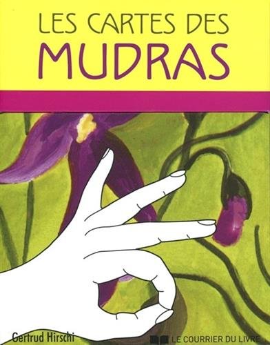 Les cartes des mudras: 68 mudras pour le corps, l'âme et l'esprit