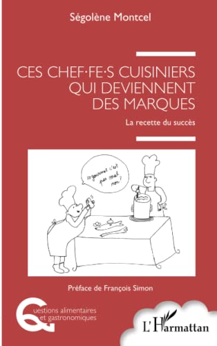 Ces chef.fe.s cuisiniers qui deviennent des marques: la recette du succès