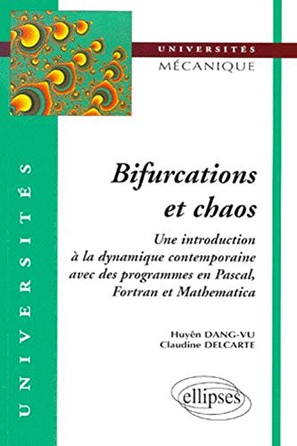 Bifurcations et chaos - Introduction à la dynamique contemporaine avec des programmes en Pascal, Fortan et Mathématica