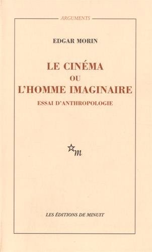 Le cinéma ou l'homme imaginaire - essai d'anthropologie