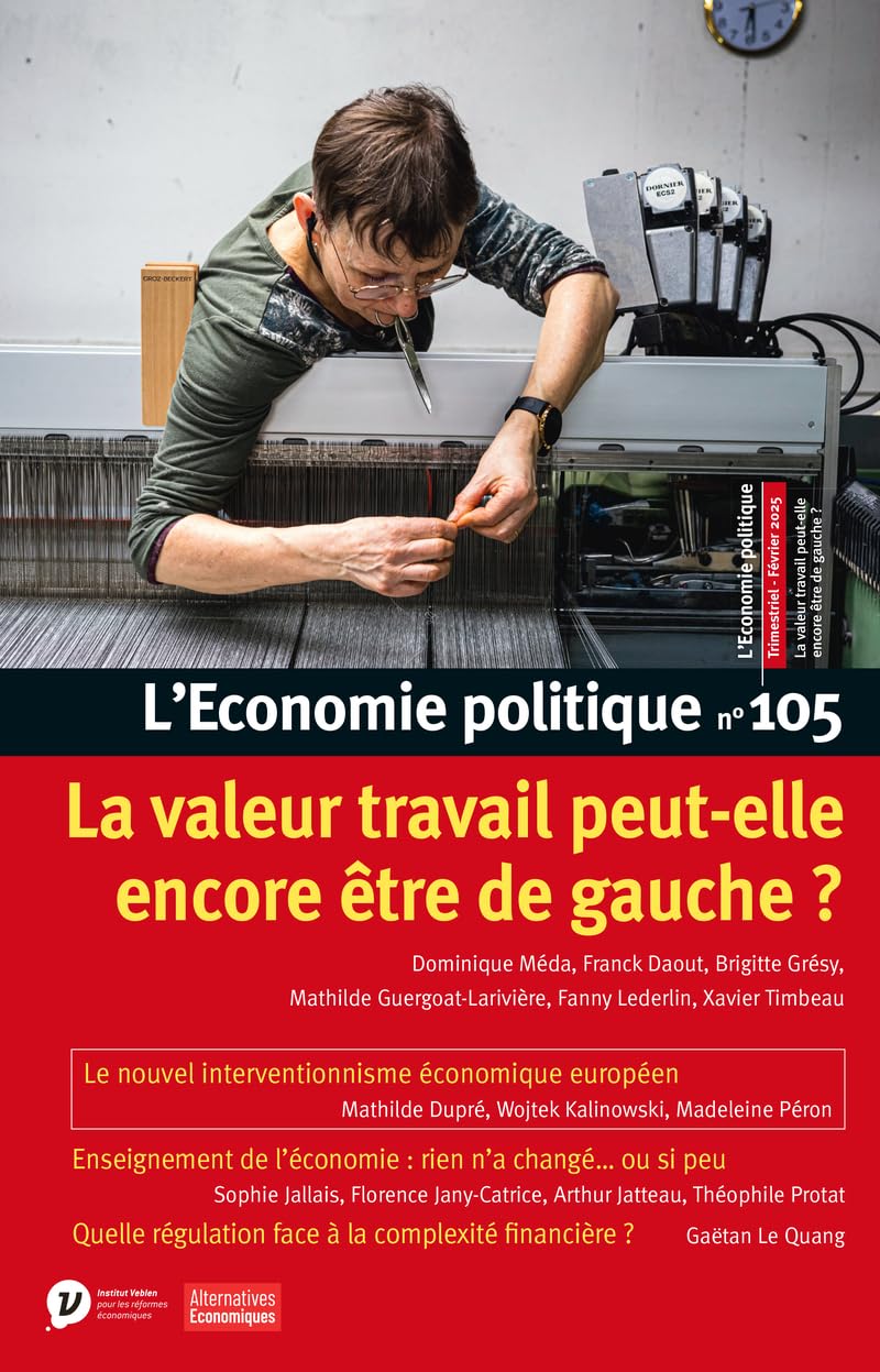 L'économie politique n.105: La valeur travail peut-elle encore être de gauche?