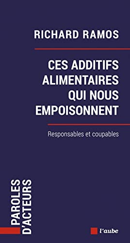Ces additifs alimentaires qui nous empoisonnent: responsable et coupable