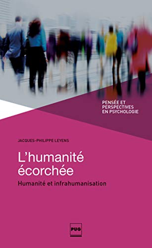 L'humanité écorchée: humanité et infrahumanisation