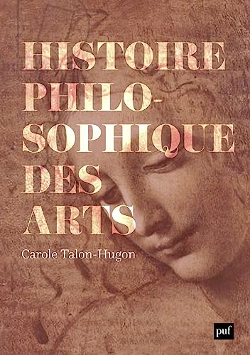 Histoire philosophique des arts: oeuvres, concepts, théories