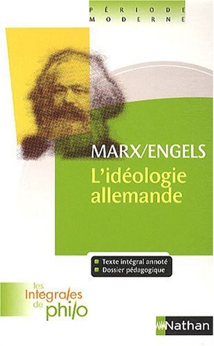 Les intégrales de Philo - Marx/Engels, L'Idéologie Allemande