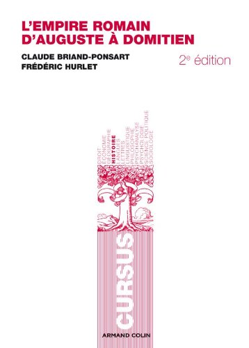 L'Empire romain d'Auguste à Domitien - Claude Briand-Ponsart, Frédéric Hurlet