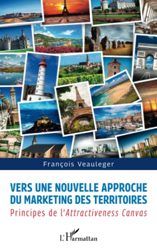 Vers une nouvelle approche du marketing des territoires: principes de l'Attractiveness Canvas