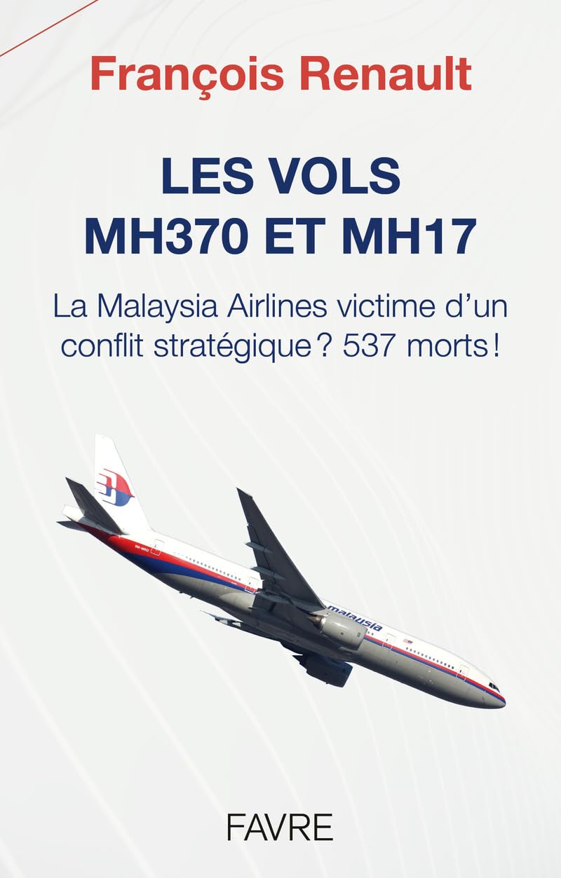 Les vols MH370 et MH17: La Malaysia Airlines victime d'un conflit stratégique? 537 morts!