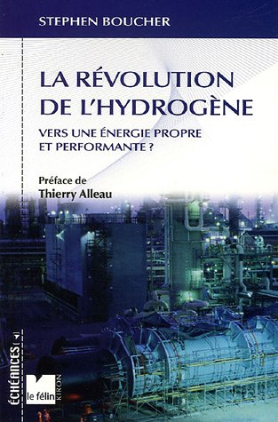 La revolution de l'hydrogene - vers une energie propre et pe