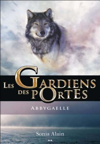 Les gardiens des portes t.1 - abbygaelle