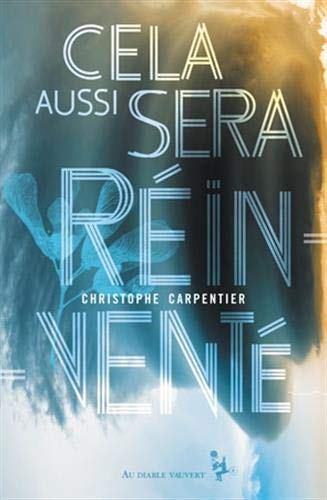 Cela aussi sera réinventé - Christophe Carpentier