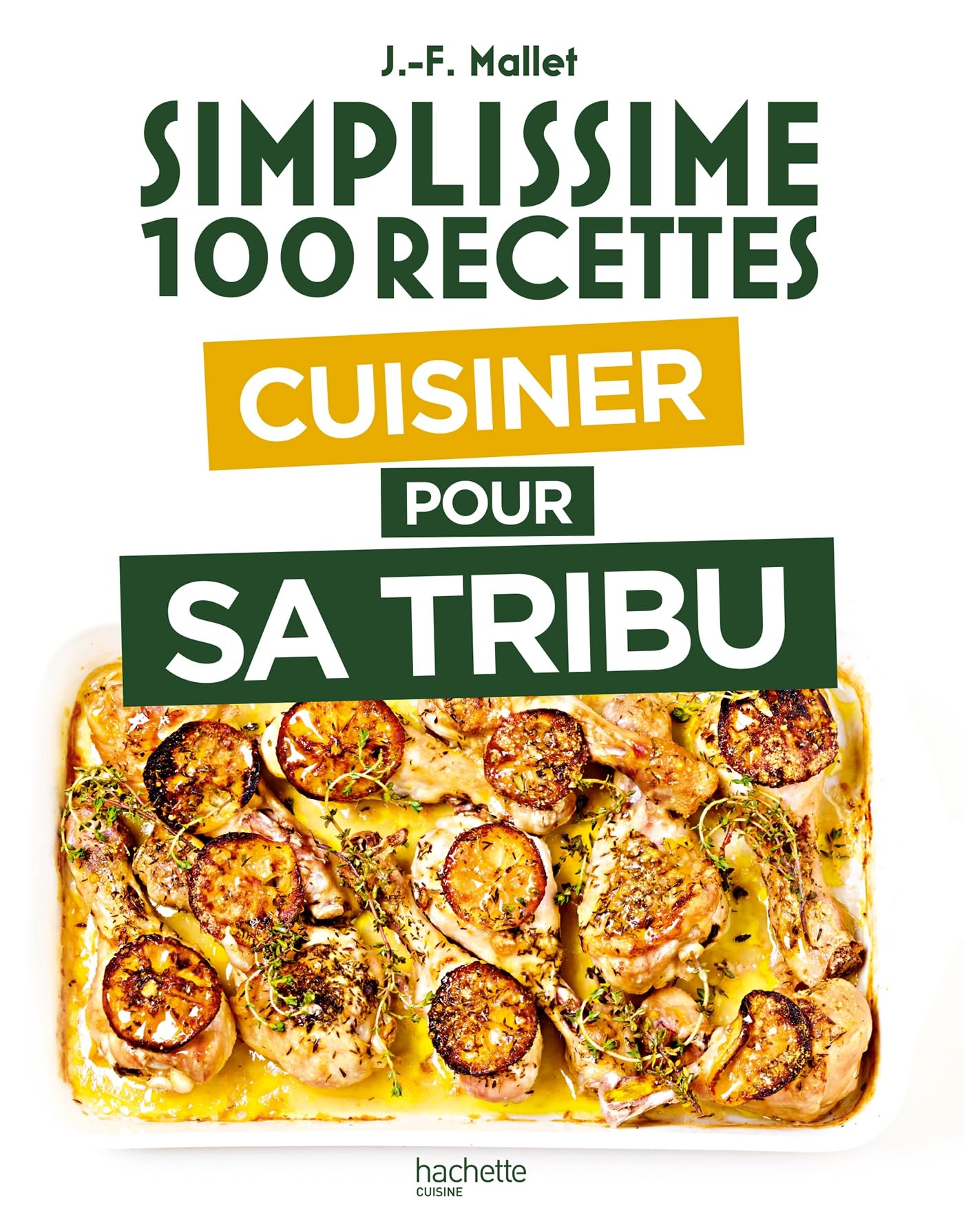 Simplissime 100 recettes: cuisiner pour sa tribu